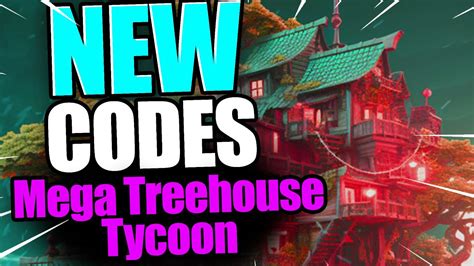All Mega Treehouse Tycoon Codes List; Mega Treehouse Tycoon Codes (Working) Mega Treehouse Tycoon Codes (Expired) How to Redeem Codes in Mega. . Mega treehouse tycoon codes